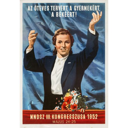 Az ötéves tervért, a gyermekért, a békéért! 