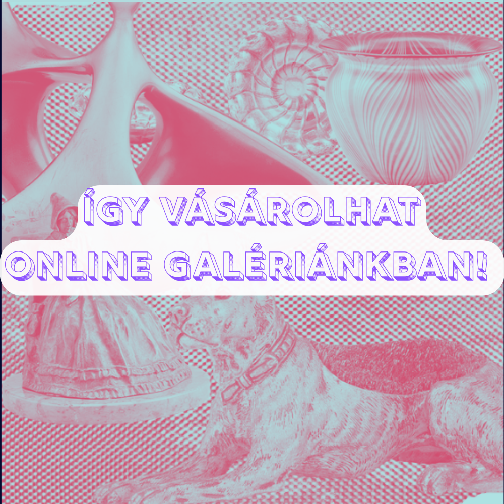 ÍGY VÁSÁROLHAT ONLINE GALÉRIÁNKBAN! 